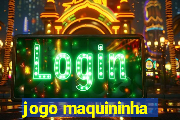 jogo maquininha